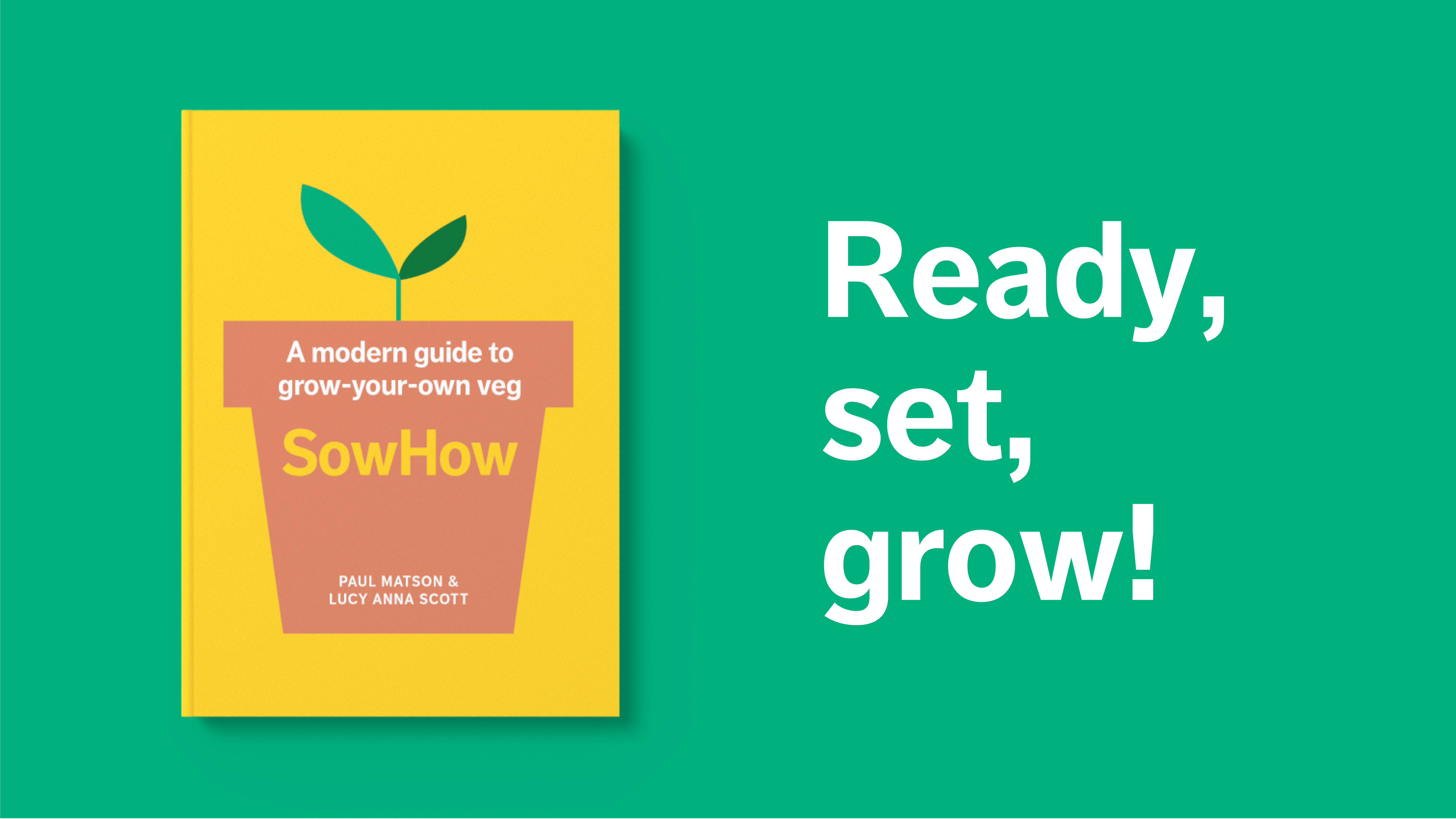 Image shows the cover of SowHow: A modern guide to grow-your-own veg against a green background with the text 'Ready, set, grow!' overlain.