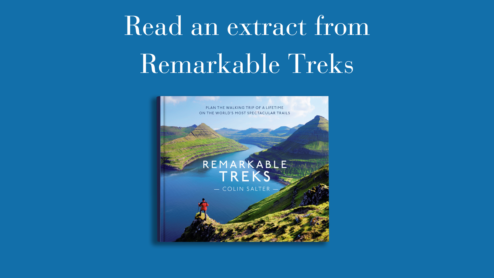 Image shows the cover of Remarkable Treks. The heading reads 'Read an extract from Remarkable Treks'